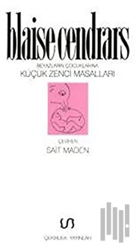 Beyazların Çocuklarına Küçük Zenci Masalları