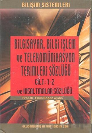 Bilgisayar Bilgi İşlem ve Telekomünikasyon Terimleri Sözlüğü Cilt 1-2 ve Kısaltmalar Sözlüğü (3 Cilt Takım)