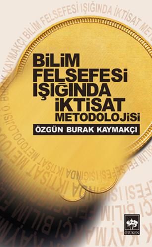Bilim Felsefesi Işığında İktisat Metodolojisi | Kitap Ambarı