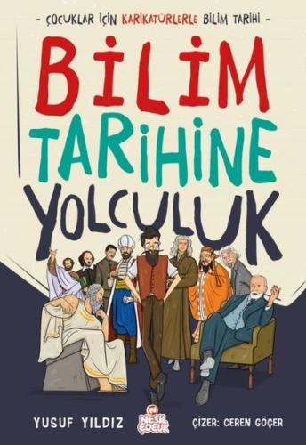 Bilim Tarihine Yolculuk - Çocuklar İçin Karikatürlerle Bilim Tarihi (Ciltli)