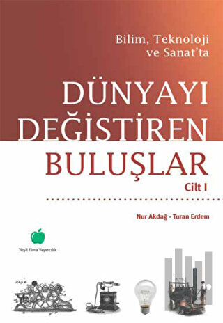Bilim, Teknoloji ve Sanat’ta Dünyayı Değiştiren Buluşlar 1