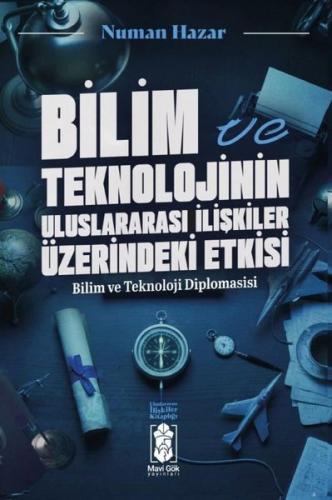 Bilim ve Teknolojinin Uluslararası İlişkiler Üzerindeki Etkisi-  Bilim ve Teknoloji Diplomasisi - Ul