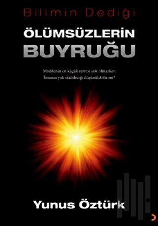 Bilimin Dediği Ölümsüzlerin Buyruğu