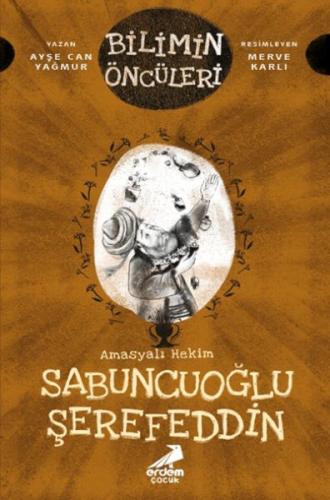 Bilimin Öncüleri - Amasyalı Hekim Sabuncuoğlu Şerefeddin | Kitap Ambar