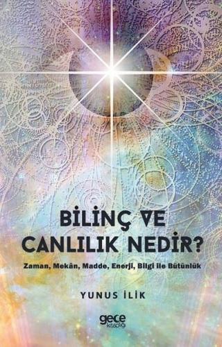 Bilinç ve Canlılık Nedir?