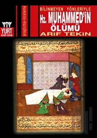 Bilinmeyen Yönleriyle Hz. Muhammed’in Ölümü | Kitap Ambarı