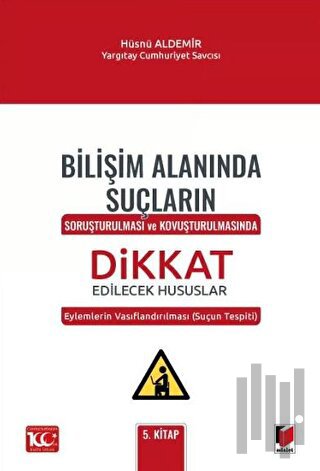 Bilişim Alanında Suçların Soruşturulması ve Kovuşturulmasında Dikkat Edilecek Hususlar
