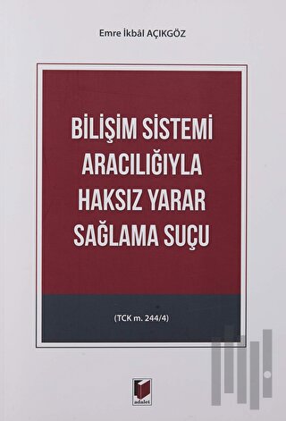 Bilişim Sistemi Aracılığıyla Haksız Yarar Sağlama Suçu
