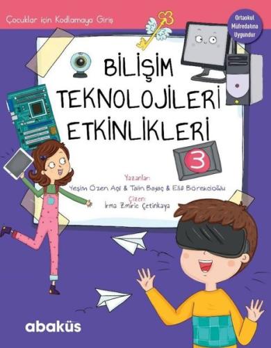 Bilişim Teknolojileri Etkinlikleri 3 - Çocuklar İçin Kodlama (Ciltli)