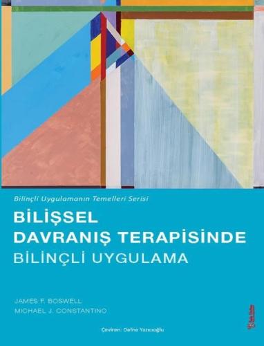 Bilişsel Davranış Terapisinde Bilinçli Uygulama - Bilinçli Uygulamanın
