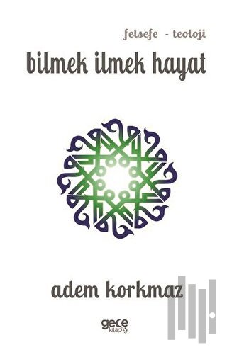Bilmek İlmek Hayat | Kitap Ambarı