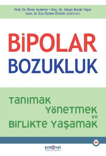 Bipolar Bozukluk - Tanımak Yönetmek ve Birlikte Yaşamak | Kitap Ambarı