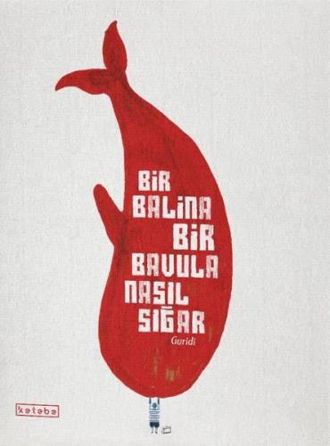 Bir Balina Bir Bavula Nasıl Sığar (Ciltli)
