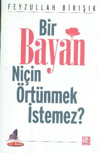 Bir Bayan Niçin Örtünmek İstemez?