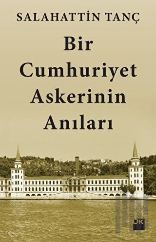 Bir Cumhuriyet Askerinin Anıları
