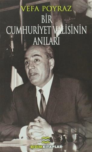 Bir Cumhuriyet Valisinin Anıları
