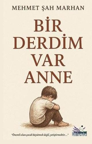 Bir Derdim Var Anne | Kitap Ambarı