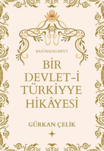 Bir Devlet-i Türkiyye Hikayesi