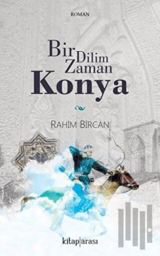 Bir Dilim Zaman Konya