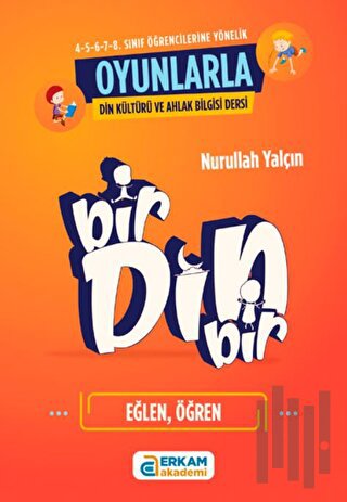 Bir Din Bir (Oyunlarla Din Kültürü ve Ahlak Bilgisi Dersleri)