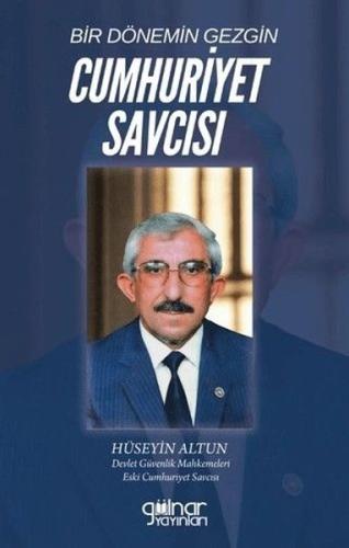 Bir Dönemin Gezgin Cumhuriyet Savcısı