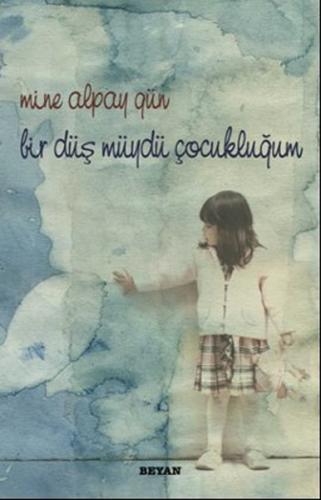 Bir Düş müydü Çocukluğum