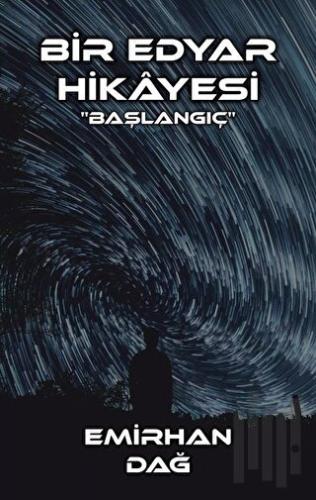 Bir Edyar Hikayesi - Başlangıç