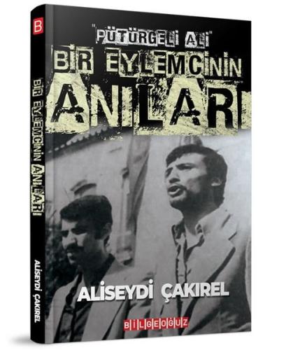 Bir Eylemcinin Anıları - Pütürgeli Ali