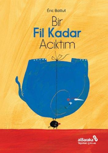 Bir Fil Kadar Acıktım!