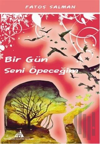 Bir Gün Seni Öpeceğim