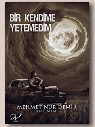 Bir Kendime Yetemedim