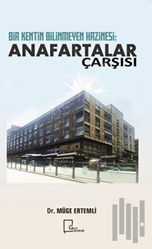 Bir Kentin Bilinmeyen Hazinesi: Anafartalar Çarşısı
