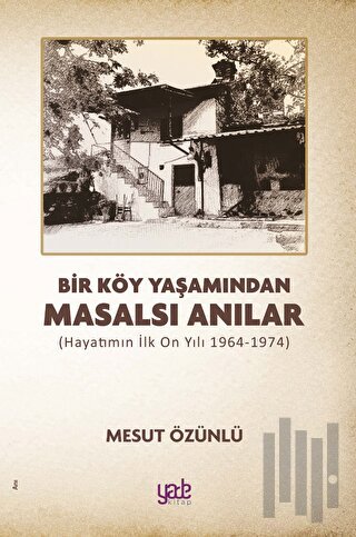 Bir Köy Yaşamından Masalsı Anılar