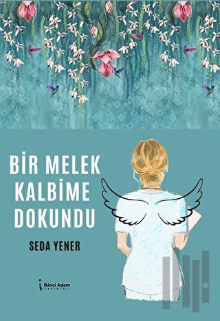 Bir Melek Kalbime Dokundu