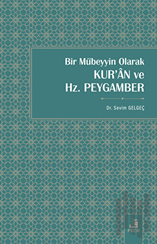 Bir Mübeyyin Olarak Kur'an ve Hz. Peygamber