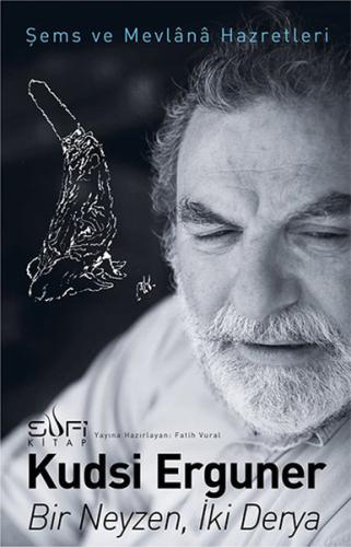 Bir Neyzen İki Derya - Şems ve Mevlana Hazretleri