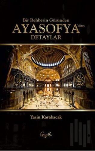 Bir Rehberin Gözünden Ayasofya’dan Detaylar