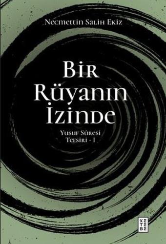 Bir Rüyanın İzinde - Yusuf Süresi Tefsiri 1