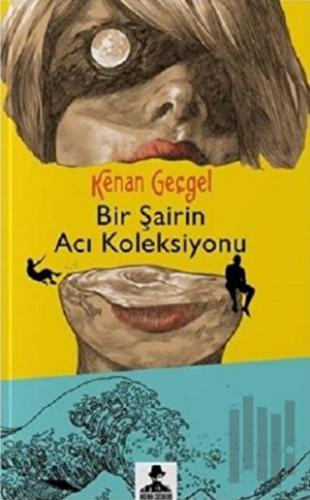 Bir Şairin Acı Koleksiyonu