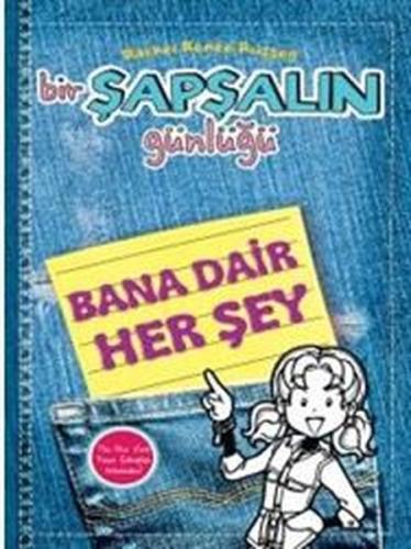 Bir Şapşalın Günlüğü Bana Dair Her Şey (Ciltli)