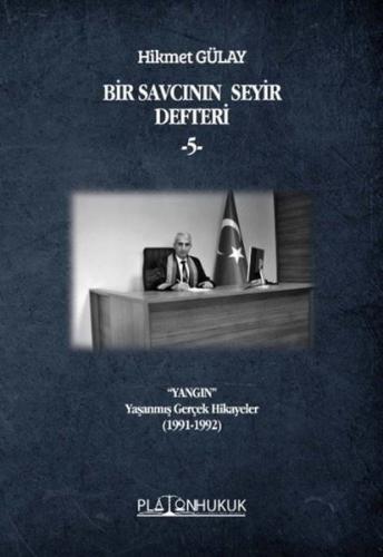 Bir Savcının Seyir Defteri 5 - Yangın-Yaşanmış Gerçek Hikayeler (1991 - 1992)