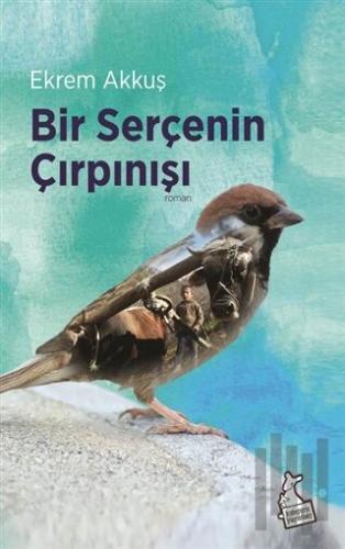 Bir Serçenin Çırpınışı