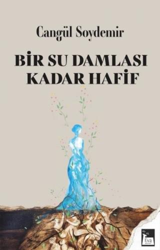 Bir Su Damlası Kadar Hafif | Kitap Ambarı