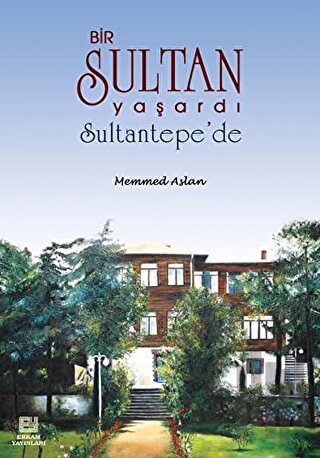 Bir Sultan Yaşardı Sultantepe'de