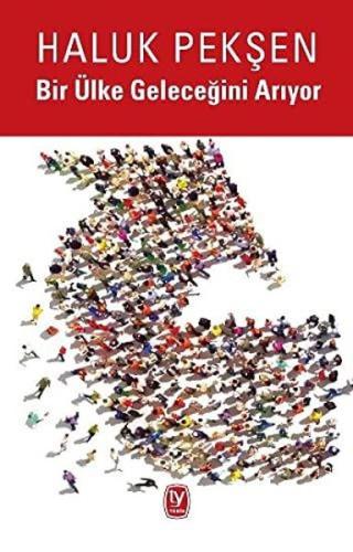 Bir Ülke Geleceğini Arıyor