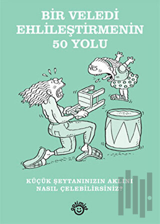 Bir Veledi Ehlileştirmenin 50 Yolu