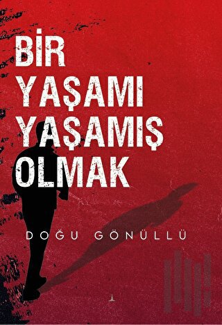 Bir Yaşamı Yaşamış Olmak