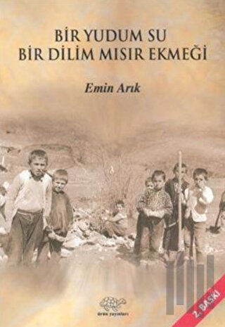 Bir Yudum Su Bir Dilim Mısır Ekmeği