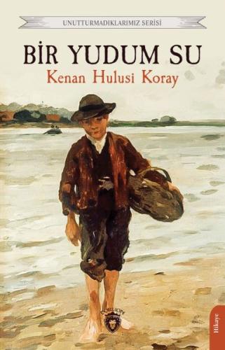 Bir Yudum Su - Unutturmadıklarımız Serisi
