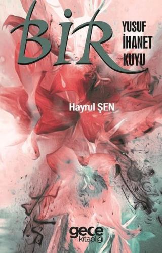 Bir Yusuf Bir İhanet Kuyu